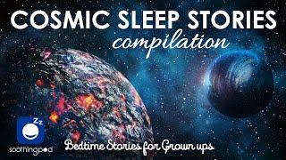 Bedtime Sleep Stories |  3 HRS Cosmic Sleep Stories Compilation  | Cosmic Voyage Sleep Story