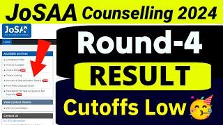 ️JoSAA 2024 Round-4 RESULT OUT- Cutoffs Low | JoSAA Counselling 2024 | CSAB 2024 | Sonu Singh