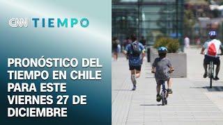 Pronóstico del tiempo en Chile para este viernes 27 de diciembre