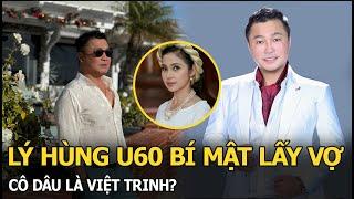 Lý Hùng U60 bí mật lấy vợ, cô dâu là Việt Trinh?