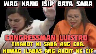 CONG. LUISTRO MAY BINISTO, SARA GUSTO HARANGAN ANG COA REPORT NG 125 CIF