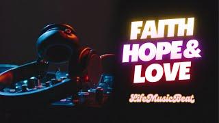 LifeMusicBeat | Faith Hope and Love (Official Music Video)