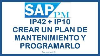 IP42   IP10 CREAR PLAN DE MTTO, HOJA DE RUTA Y PROGRAMAR EL PLAN