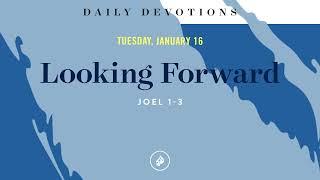 Looking Forward – Daily Devotional