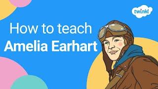 Teaching Amelia Earhart in Primary School | KS1 and KS2 Teaching Ideas | Twinkl