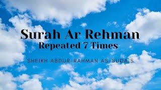 Surah Ar Rehman Recitation Repeated 7 Times by Sheikh as Sudais || by Door to Jannah