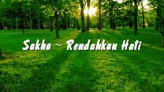 Sakha - Rendahkan Hati (Lyric)