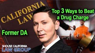 Former DA: Top 3 Ways to Beat a Drug Charge