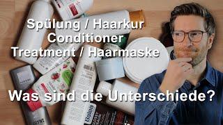 Spülung/Haarkur/Conditioner/Treatment/Haarmaske, Was sind die Underschiede und was ist