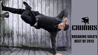 Bboy Crumbs | Breaking Solo's | Best Of 2013