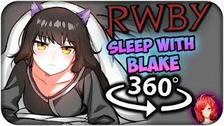 Sleep With Blake Belladonna~ [ASMR] 360: RWBY 360 VR