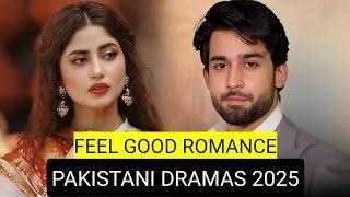 Top 8 Feel Good Romance Pakistani Dramas 2025