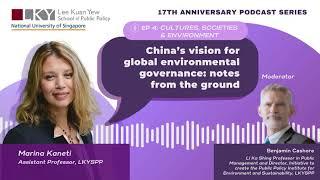 [17th Anniversary Ep 4] China’s vision for global environmental governance: notes from the ground