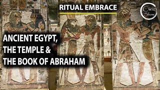 Inside Knowledge of Ancient Egypt, The Temple, and The Book of Abraham