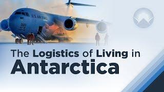 The Logistics of Living in Antarctica