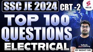 SSC JE 2024 CBT 2 | Electrical Top 100 Questions | SSC JE Electrical By Mohit Sir