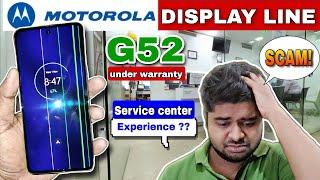 Moto G52 Display Line Scam  | My Service Center Experience? | Full Story