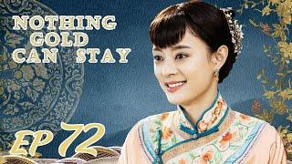 ENG SUB【Nothing Gold Can Stay 那年花开月正圆】EP72 | Starring: Sun Li, Chen Xiao