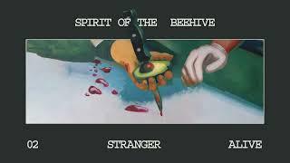 SPIRIT OF THE BEEHIVE - STRANGER ALIVE [Official Audio]