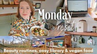 MONDAY RESET - make up routines, writing, vegan lunch & library visit