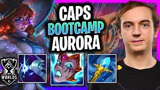 CAPS BRINGS BACK AURORA! *WORLDS BOOTCAMP* | G2 Caps Plays Aurora Top vs Jax!  Season 2024