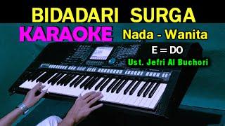 BIDADARI SURGA - Ustd. Jefri Al Buchori | KARAOKE Nada Wanita, HD