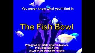 The Fish Bowl - Episode 1