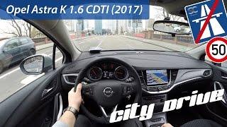 Opel Astra K 1.6 CDTI (2017)  - POV City Drive