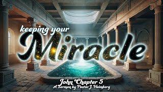 Keeping Your Miracle - Ps Jonathan Heimberg