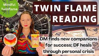 TWIN FLAME DM/DF DAILY UPDATE I DM finds new companions for success; DF heals through inner crisis 