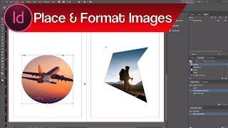 Adobe InDesign Tutorial: Placing, Formatting & Fitting Images in Adobe InDesign