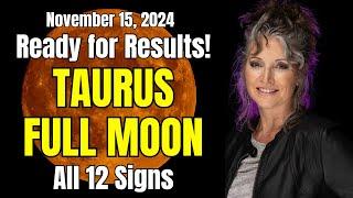 Ready for Results?  Taurus Full Moon