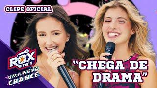 CHEGA DE DRAMA - CLIPE OFICIAL EP 03 - ROXTEEN UMA NOVA CHANCE