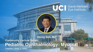 2022 Community Lecture Series: Pediatric Ophthalmology - Myopia