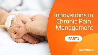 Innovations in Chronic Pain Management: Part 1