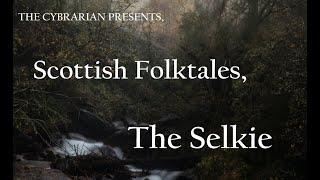 The Selkie – A Scottish Folktale #audiobook #folktale #scotland [English]