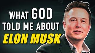 What God Told Me About Elon Musk - Prophecy | Troy Black