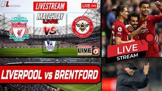 LIVERPOOL vs BRENTFORD Live Stream Football Match EPL PREMIER LEAGUE Coverage Free LIVBRE