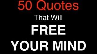 50 Powerful Quotes That Will FREE YOUR MIND