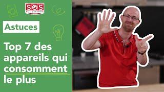 Top 7 des appareils qui consomment le plus