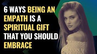 6 Ways Being an Empath Is a Spiritual Gift that You Should Embrace | NPD | Healing | Empaths Refuge