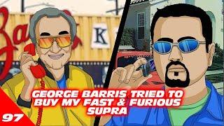 George Barris Tried to Buy My Fast & Furious Supra(UPDATE)