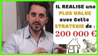 UNE PLUS VALUE IMMOBILIÈRE DE 200 000 EUROS  ! ! 