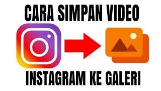 CARA MENYIMPAN VIDEO DARI INSTAGRAM KE GALERI HP ANDROID