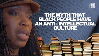 Black Book Store Owner On The Myth That Black People Have An Anti- Intellectual Culture