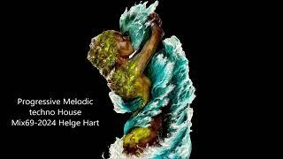 Progressive Melodic techno House Mix69 2024 Helge Hart