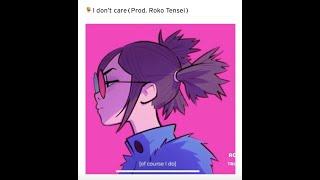 I don’t care (Prod. Roko Tensei)