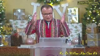 Rev Dr William Khen Chum Bik (Grayson Chin Baptist Church) 2024 Christmas Ni