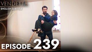 Vendetta - Episode 239 English Subtitled | Kan Cicekleri