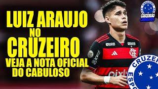 VEJA A NOTA OFICIAL DO CRUZEIRO SOBRE LUIZ ARAUJO !!!